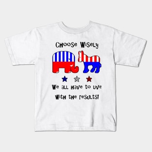 Choose Wisely Vote Kids T-Shirt